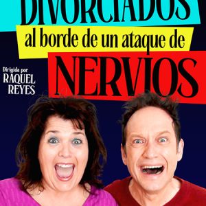 DIVORCIADOS AL BORDE DE UN ATAQUE DE NERVIOS