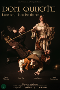 DON QUIJOTE. LOCO SOY, LOCO HE DE SER